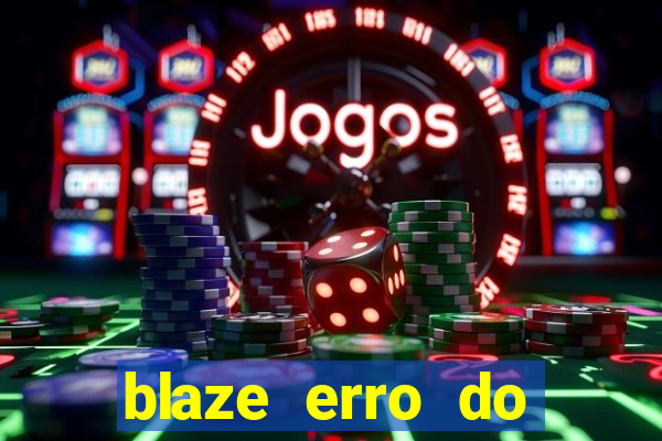 blaze erro do servidor interno